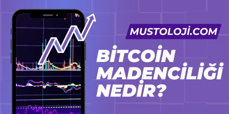 Bitcoin Madenciliği Nedir?