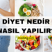 Diyet Nedir ve Diyet Nasıl Yapılır