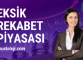 Eksik Rekabet Piyasası Nedir
