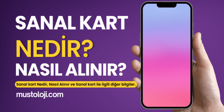 Sanal Kart Nedir ve Nasıl Oluşturulur