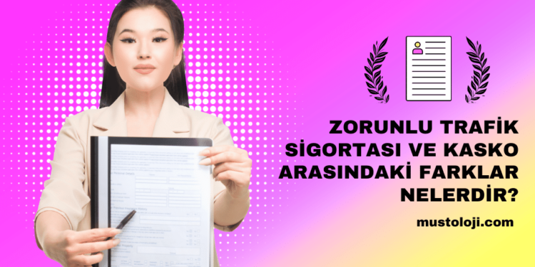 Zorunlu Trafik Sigortası ve Kasko Arasındaki Farklar Nelerdir