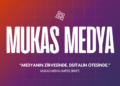 MUKAS MEDYA Hakkında