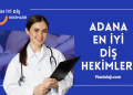 Adana En İyi Diş Hekimleri