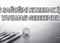 Diş Sağlığını Korumak İçin Yapılması Gerekenler Nelerdir