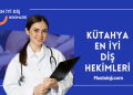 Kütahya En İyi Diş Hekimleri