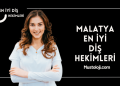 Malatya En İyi Diş Hekimleri