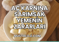 Aç Karnına Sarımsak Yemenin Zararları