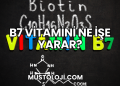 B7 Vitamini Ne İşe Yarar?