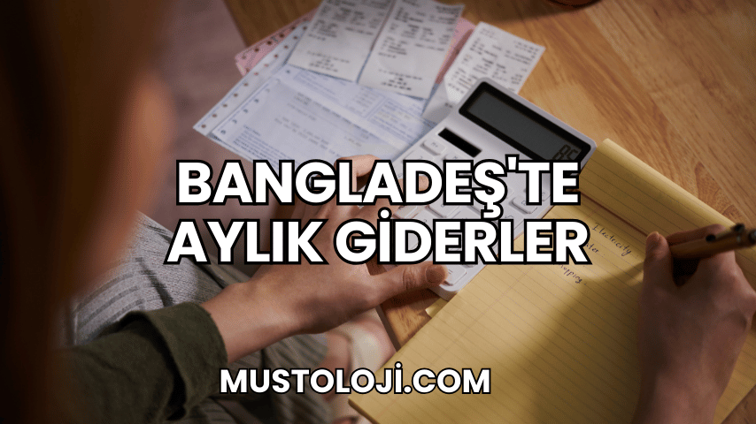 Bangladeş'te Aylık Giderler