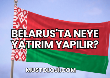 Belarus'ta Neye Yatırım Yapılır?