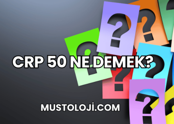 CRP 50 Ne Demek?
