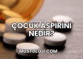 Çocuk Aspirini Nedir?