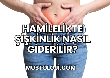 Hamilelikte Şişkinlik Nasıl Giderilir?