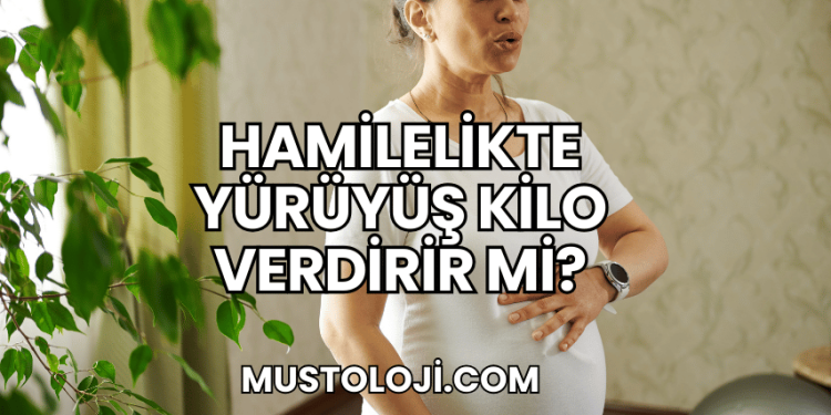 Hamilelikte Yürüyüş Kilo Verdirir mi?