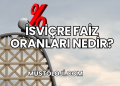 İsviçre Faiz Oranları Nedir?