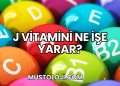 J Vitamini Ne İşe Yarar?