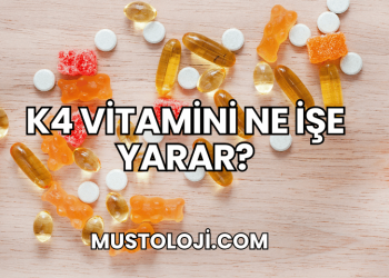 K4 Vitamini Ne İşe Yarar?