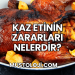 Kaz Etinin Zararları Nelerdir?