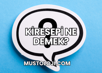 Kiresepi Ne Demek?