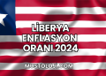 Liberya Enflasyon Oranı 2024