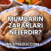 Mumbarın Zararları Nelerdir?