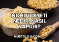Nohut Diyeti Nedir, Nasıl Yapılır?