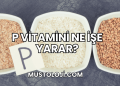 P Vitamini Ne İşe Yarar?