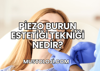 Piezo Burun Estetiği Tekniği Nedir?