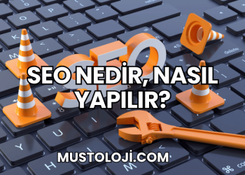 SEO Nedir, Nasıl Yapılır?