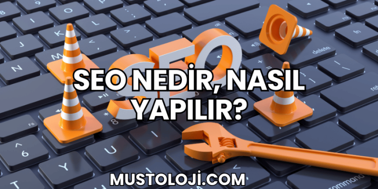 SEO Nedir, Nasıl Yapılır?