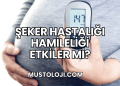 Şeker Hastalığı Hamileliği Etkiler mi?