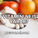 T Vitamini Ne İşe Yarar?