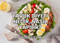 Tavuk Diyeti Nedir, Nasıl Yapılır?