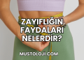 Zayıflığın Faydaları Nelerdir?