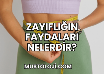 Zayıflığın Faydaları Nelerdir?