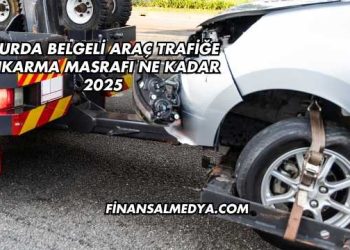 Hurda Belgeli Araç Trafiğe Çıkarma Masrafı Ne Kadar 2025