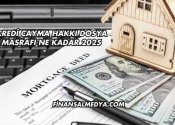Kredi Cayma Hakkı Dosya Masrafı Ne Kadar 2025