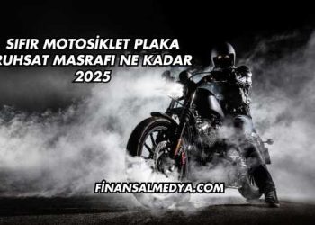 Sıfır Motosiklet Plaka Ruhsat Masrafı Ne Kadar 2025