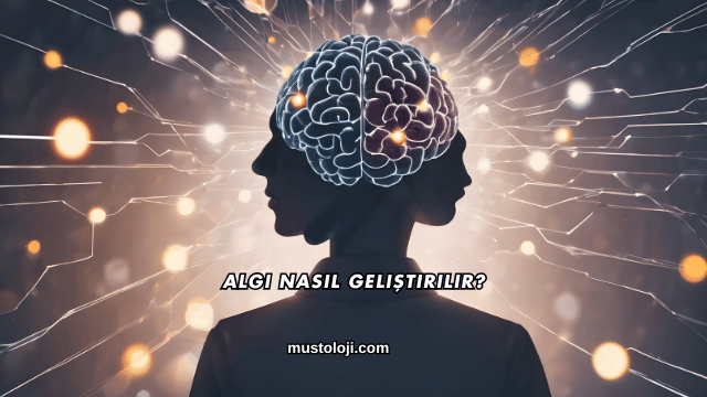 Algı Nasıl Geliştirilir?