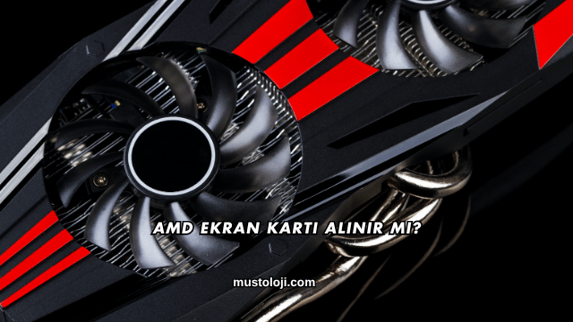 Amd Ekran Kartı Alınır mı?