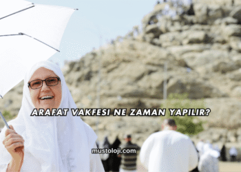 Arafat Vakfesi Ne Zaman Yapılır?