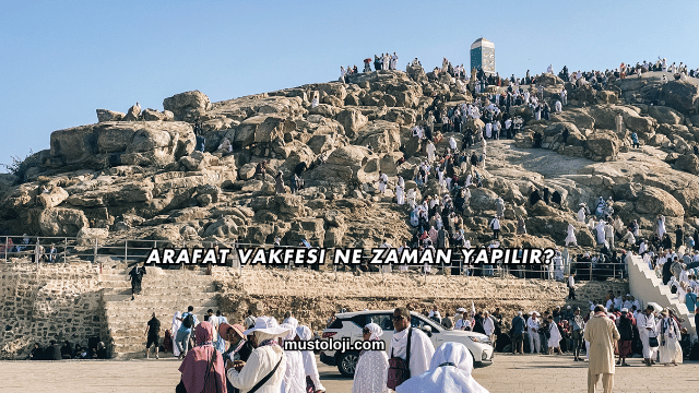 Arafat Vakfesi Ne Zaman Yapılır?