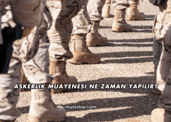 Askerlik Muayenesi Ne Zaman Yapılır?