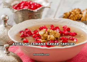 Aşure Ne Zamana Kadar Yapılır?