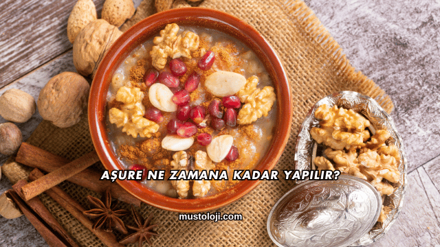 Aşure Ne Zamana Kadar Yapılır?