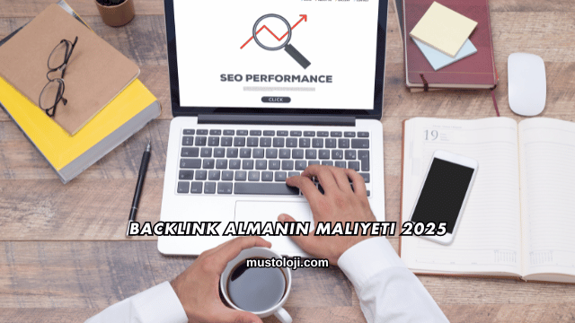 Backlink Almanın Maliyeti 2025