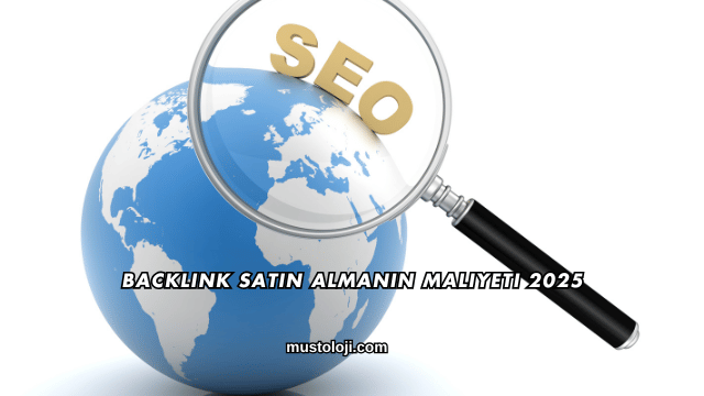 Backlink Satın Almanın Maliyeti 2025