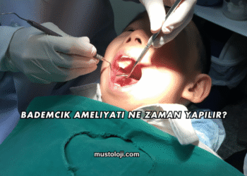 Bademcik Ameliyatı Ne Zaman Yapılır?