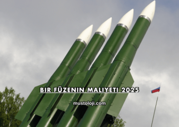Bir Füzenin Maliyeti 2025