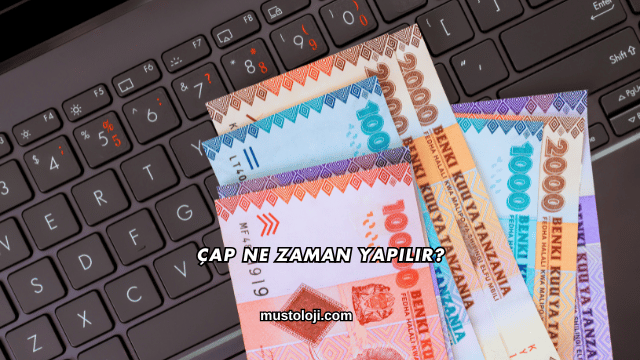 Çap Ne Zaman Yapılır?